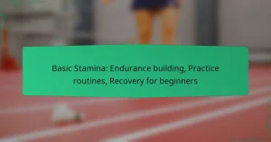 Basic Stamina: Endurance building, Practice routines, Recovery for beginners