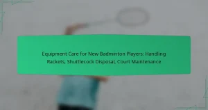 Equipment Care for New Badminton Players: Handling Rackets, Shuttlecock Disposal, Court Maintenance