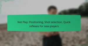 Net Play: Positioning, Shot selection, Quick reflexes for new players