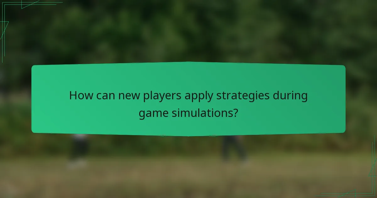 How can new players apply strategies during game simulations?
