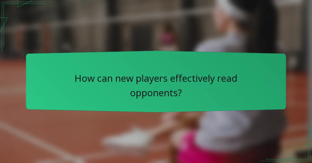 How can new players effectively read opponents?