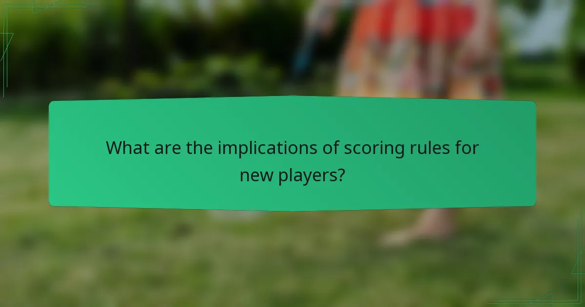 What are the implications of scoring rules for new players?