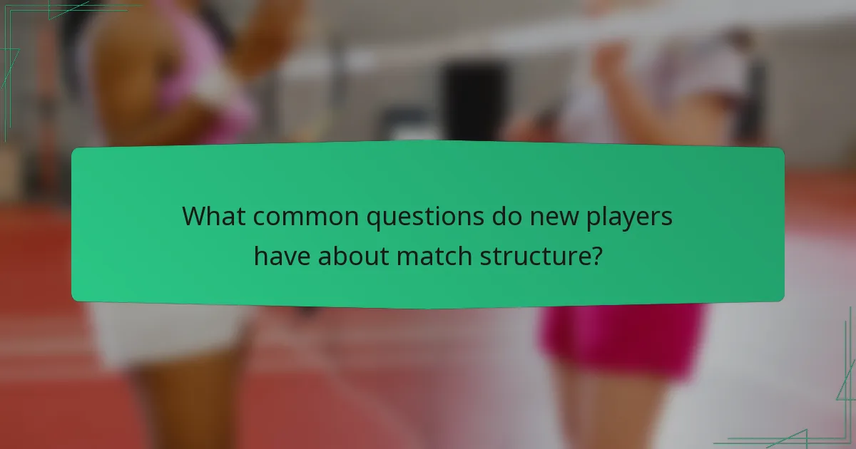 What common questions do new players have about match structure?