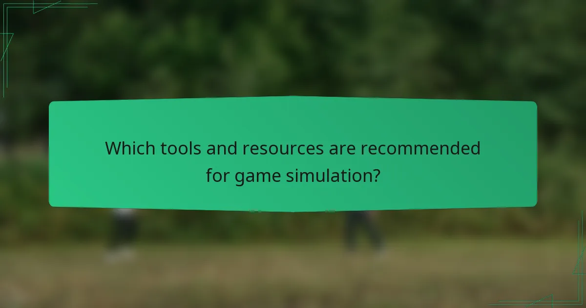 Which tools and resources are recommended for game simulation?